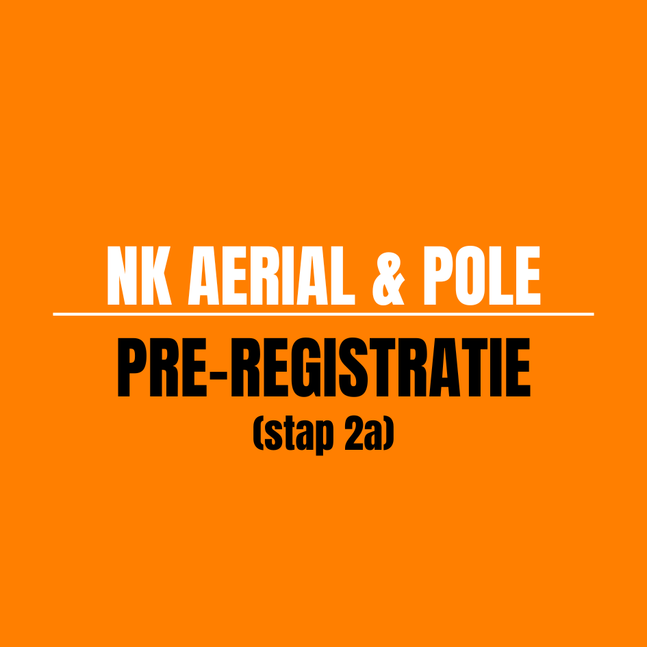 Pre-registratie deelname NK Aerial & Pole 2026